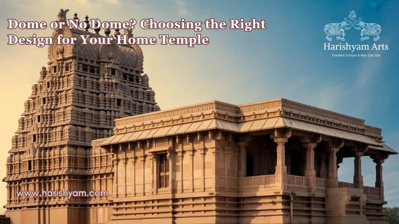 Dome or No Dome? Choosing the Right Design for Your Home Temple