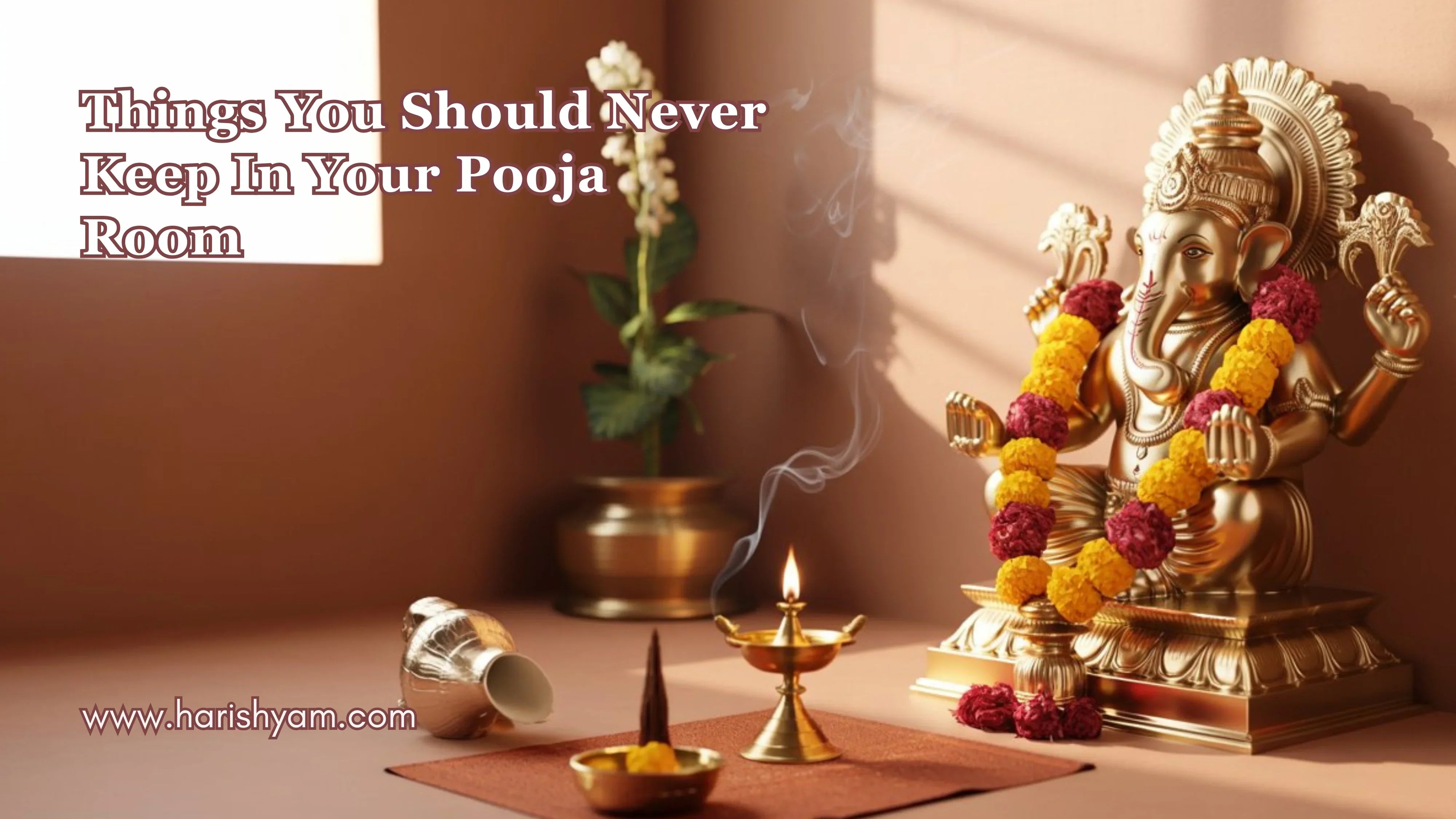 10 Things You Should Never Keep In Your Pooja Room