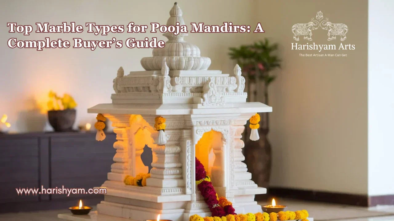 Top Marble Types for Pooja Mandirs: A Complete Buyer’s Guide