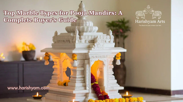 Top Marble Types for Pooja Mandirs: A Complete Buyer’s Guide
