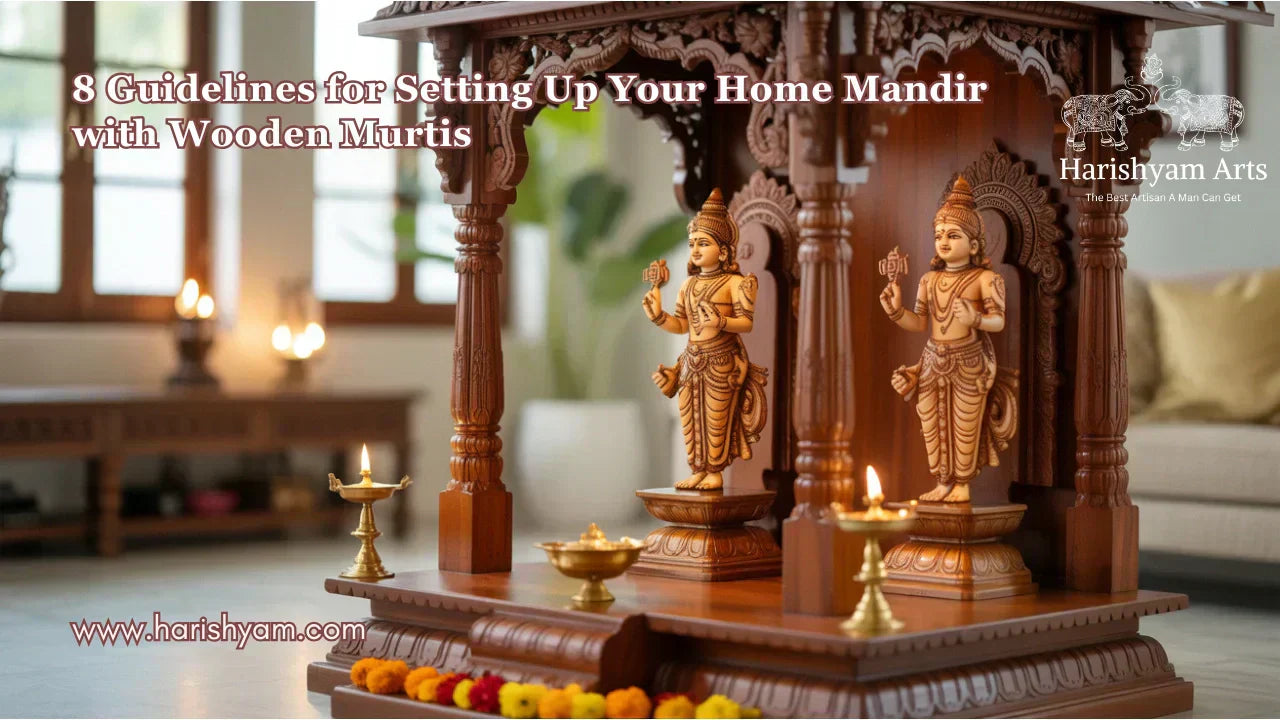 8 Guidelines for Setting Up Your Home Mandir with Wooden Murtis: Location, Selection, and Maintenance.
