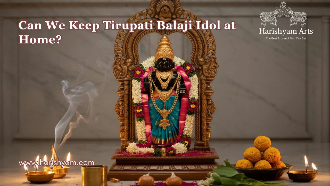 Can We Keep Tirupati Balaji Idol at Home? Complete Guide