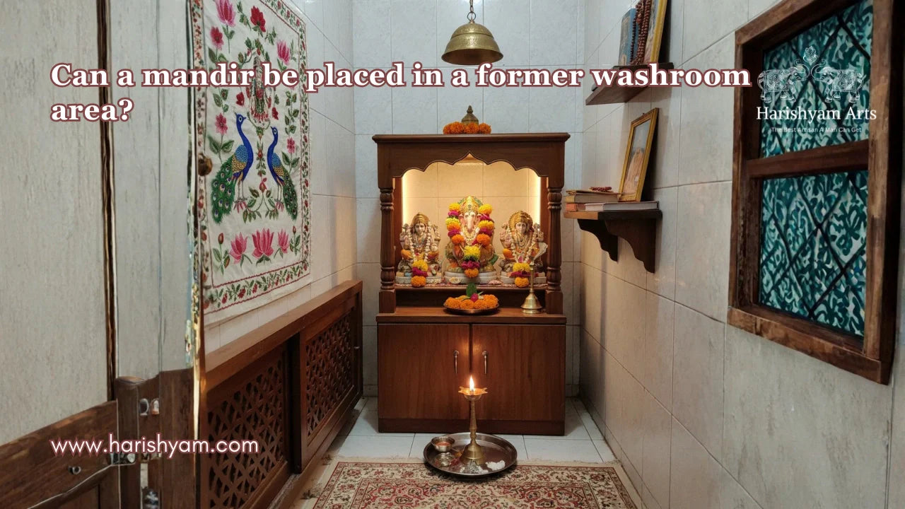 Can a mandir be placed in a former washroom area?
