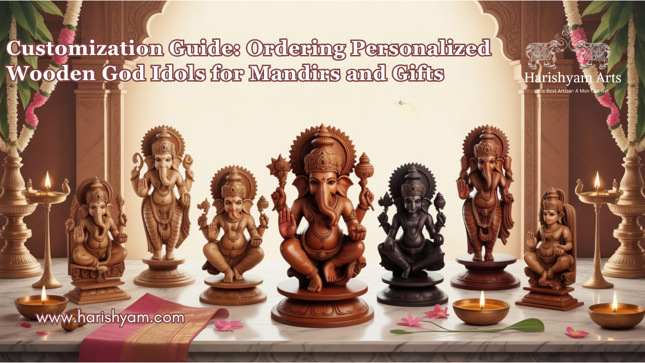 Wooden Murti Customization Guide: Ordering Personalized Wooden God Idols for Mandirs and Gifts
