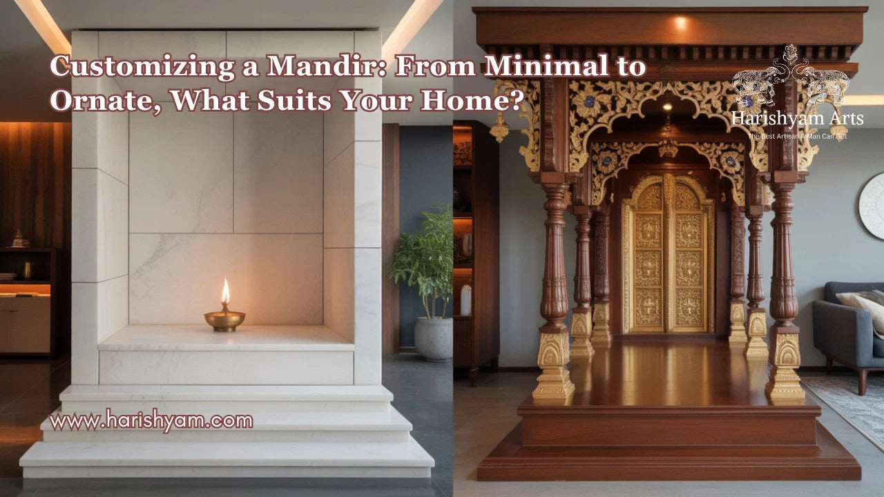 Customizing a Mandir: From Minimal to Ornate, What Suits Your Home?