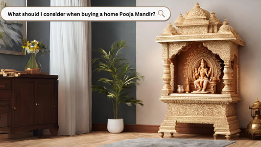 Factors to Consider While Buying a Pooja Mandir for Your Home