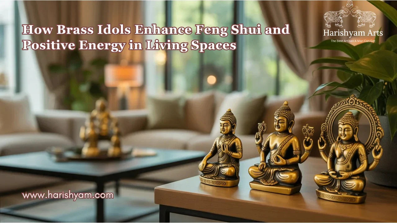 How Brass Idols Enhance Feng Shui and Positive Energy in Living Spaces