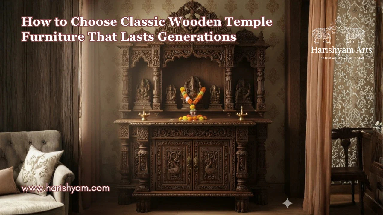 How to Choose Classic Wooden Temple Furniture That Lasts Generations