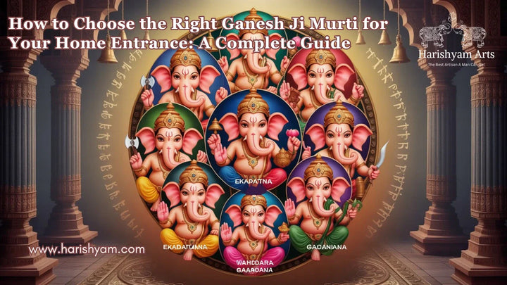 How to Choose the Right Ganesh Ji Murti for Your Home Entrance: A Complete Guide