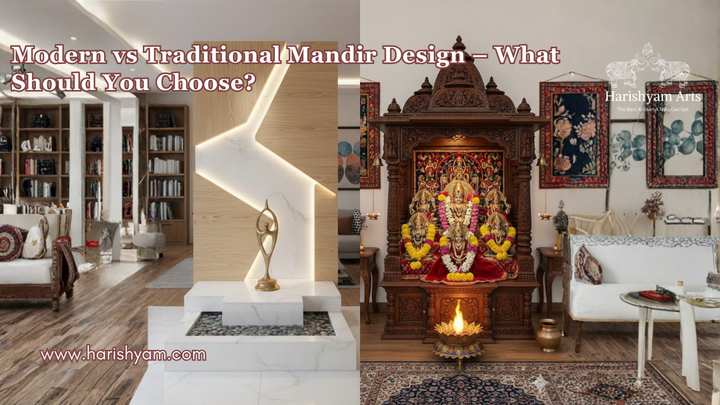 Modern vs Traditional Mandir Design – What Should You Choose?