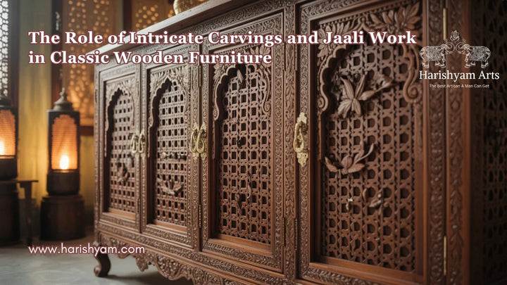 The Role of Intricate Carvings and Jaali Work in Classic Wooden Furniture
