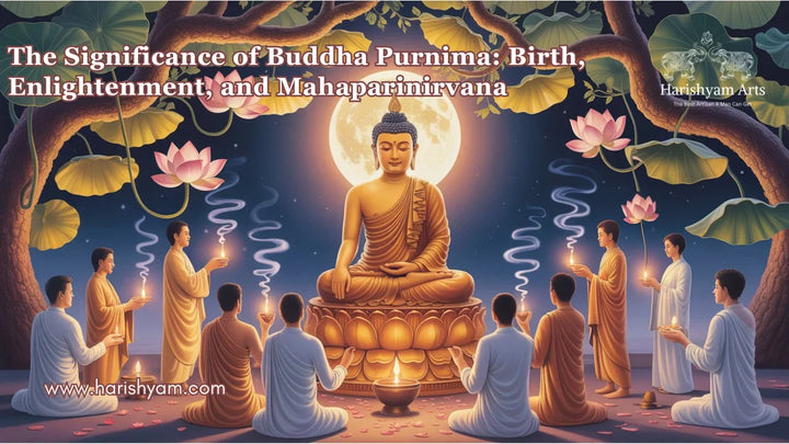 The Significance of Buddha Purnima: Birth, Enlightenment, and Mahaparinirvana