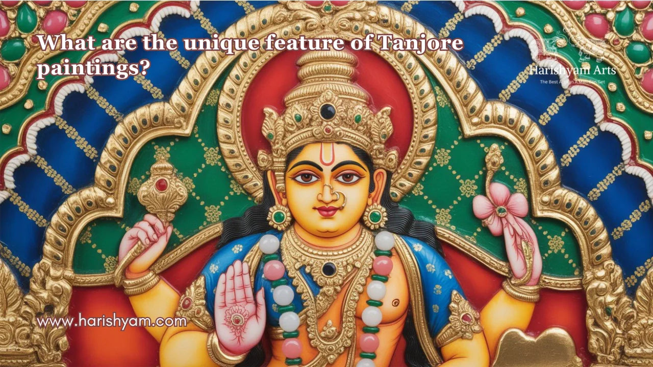 What are the unique feature of Tanjore paintings?
