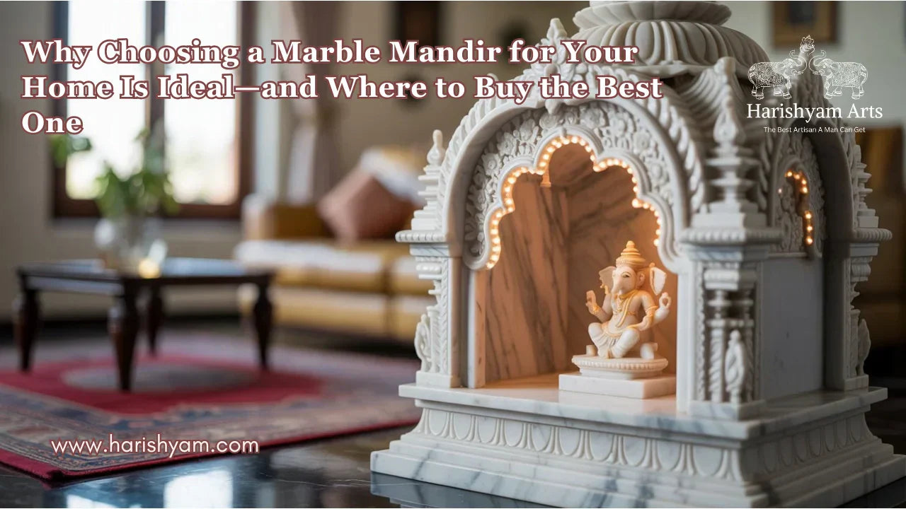 Why Choosing a Marble Mandir for Your Home Is Ideal—and Where to Buy the Best One
