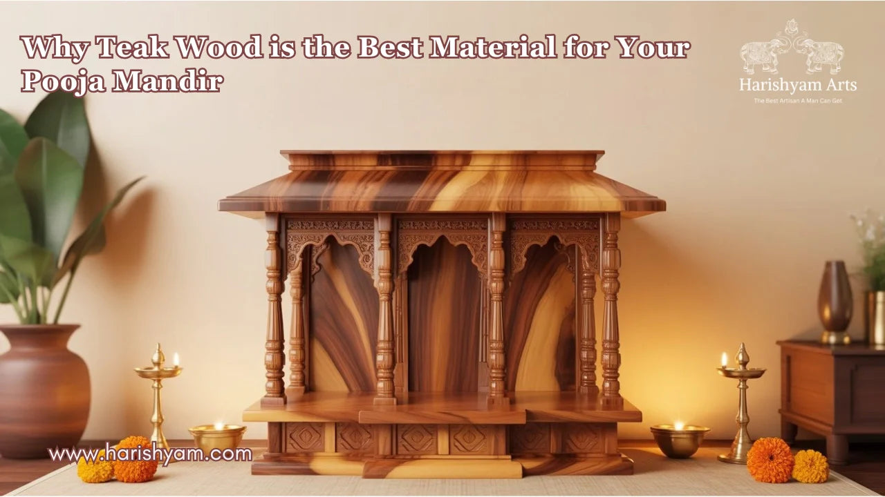 Why Teak Wood is the Best Material for Your Pooja Mandir